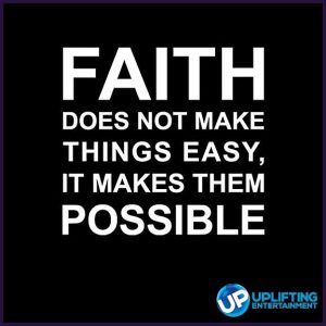 faith makes all things possible